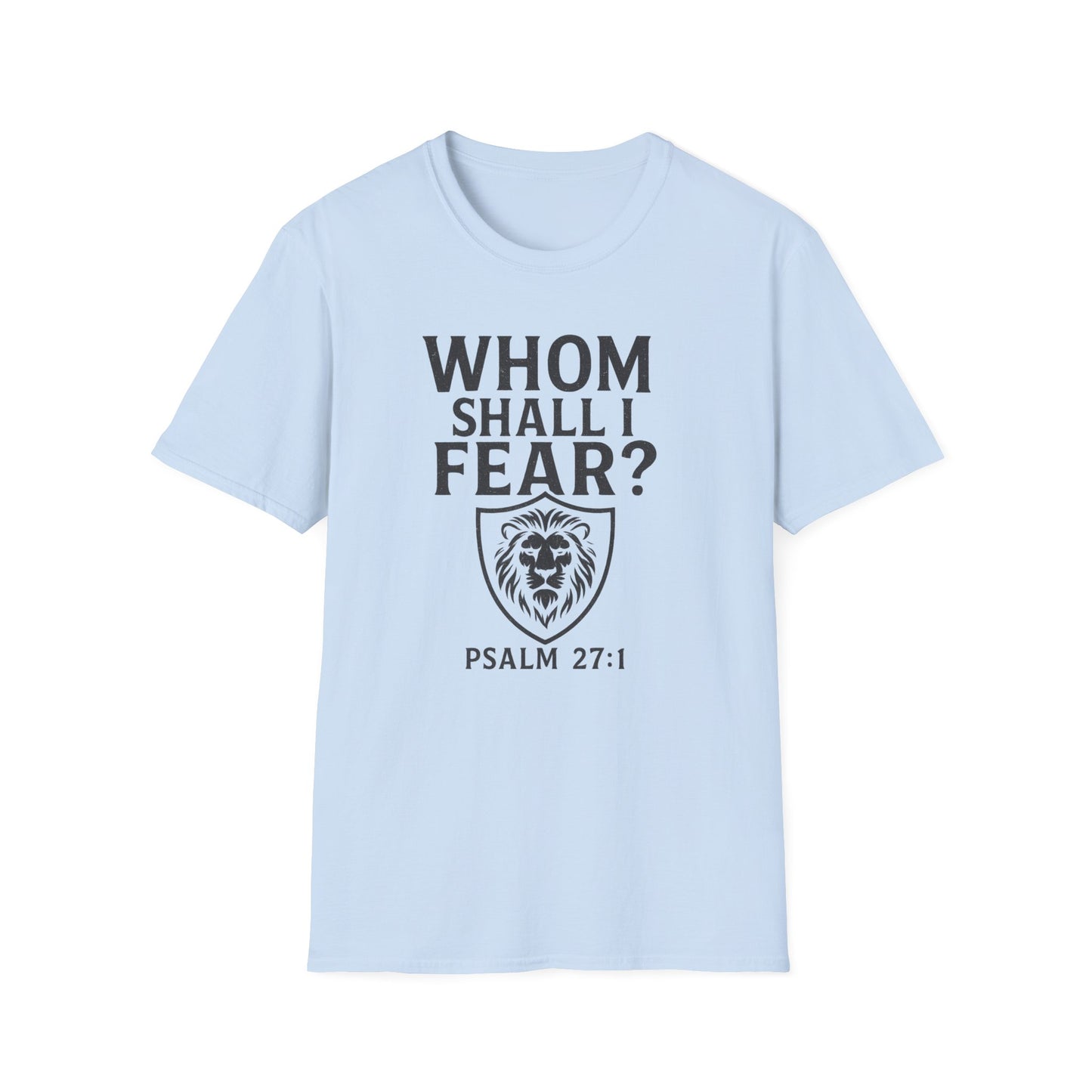 Whom Shall I Fear T-Shirt