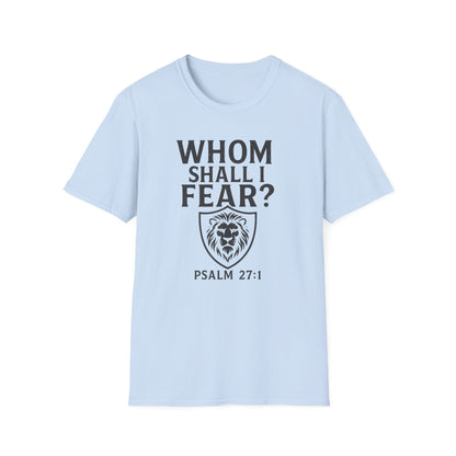 Whom Shall I Fear T-Shirt