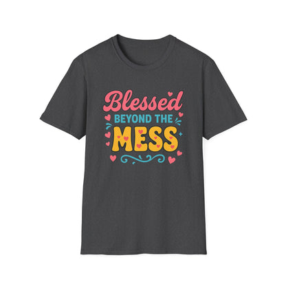 Beyond the Mess T-Shirt
