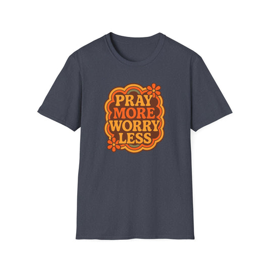 Pray More, Worry Less T-Shirt