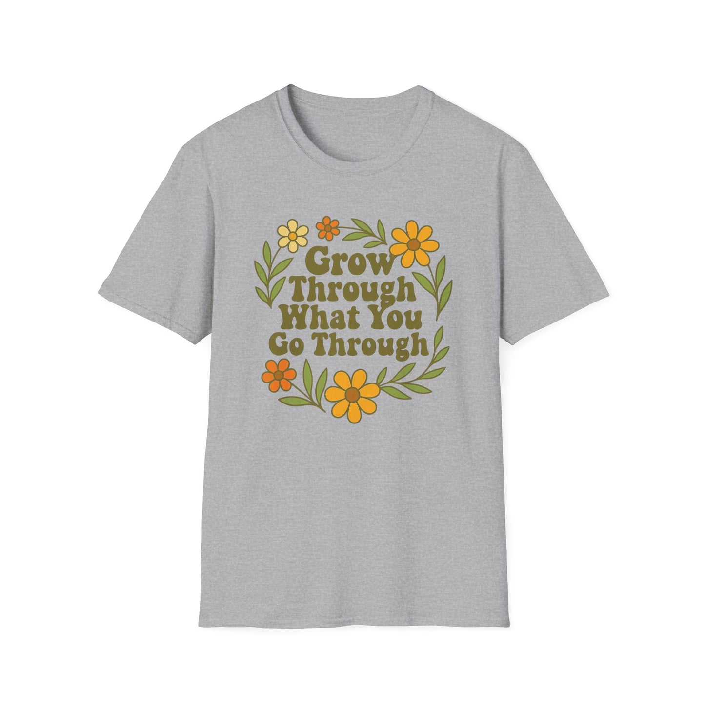 Grow Through What You Go Through T-Shirt