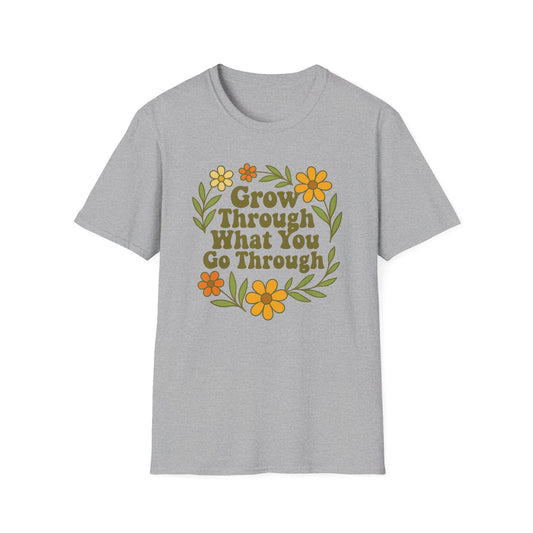 Grow Through What You Go Through T-Shirt
