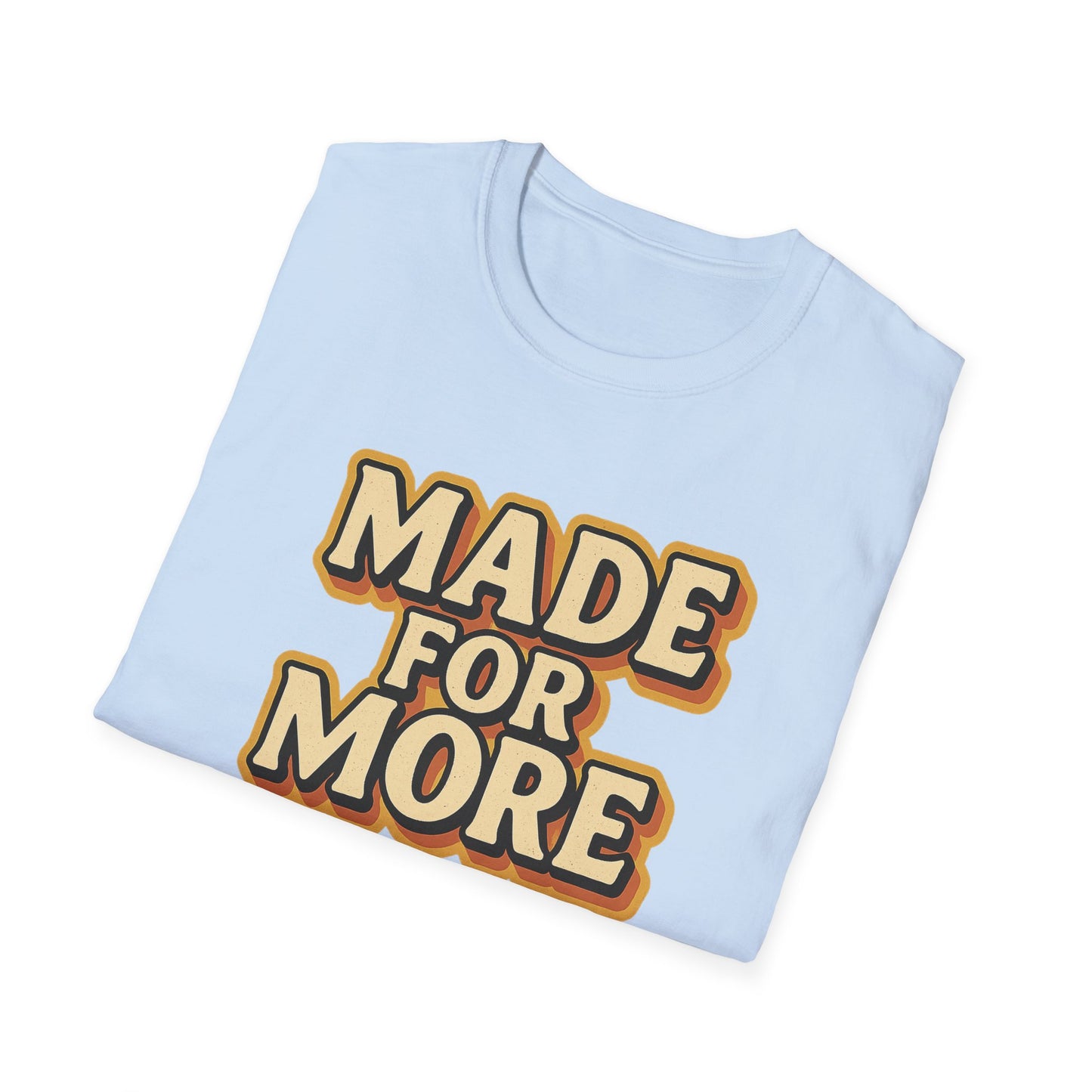 Made for More T-Shirt