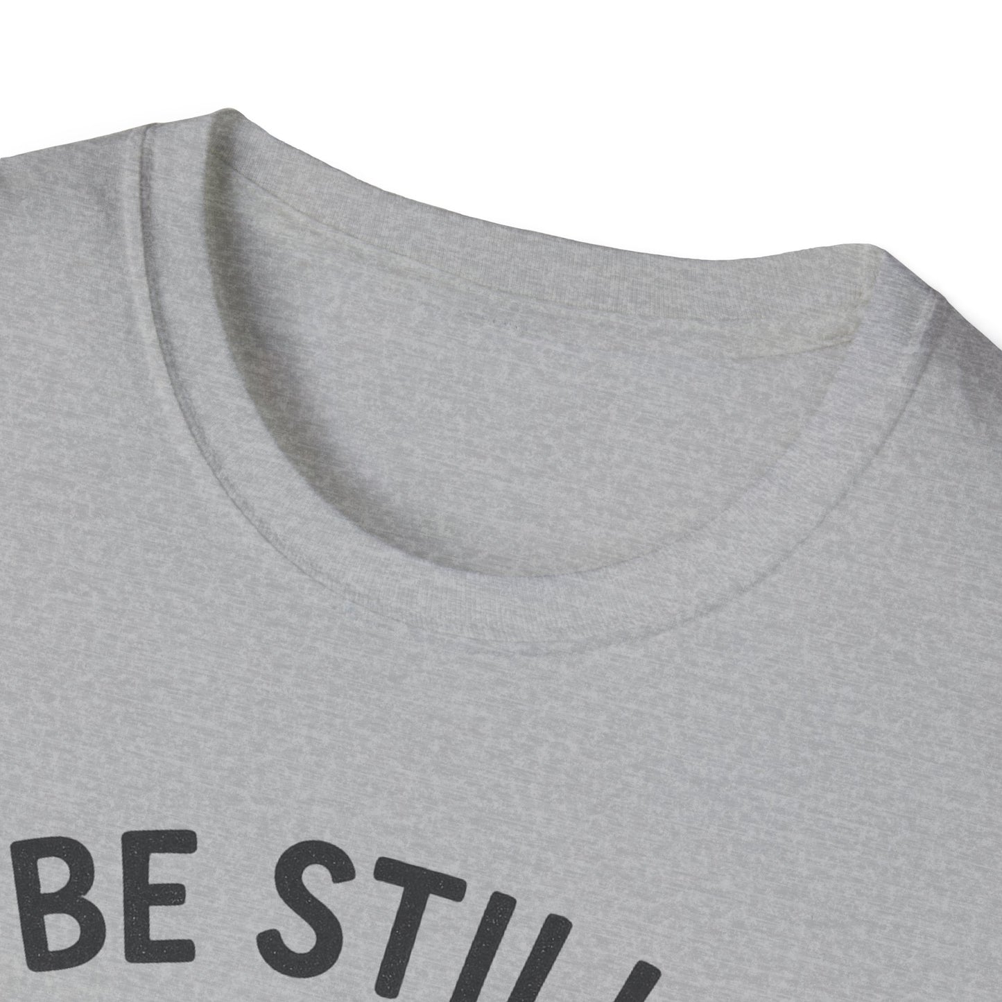 Be Still & Know T-Shirt