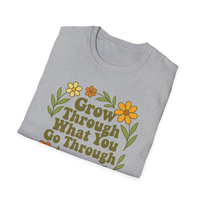 Grow Through What You Go Through T-Shirt