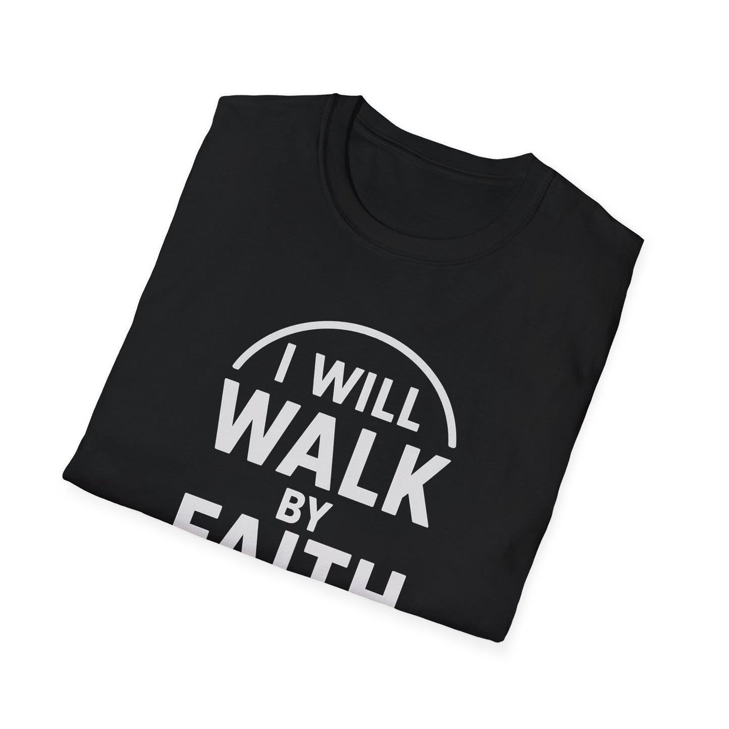 Walk By Faith T-Shirt