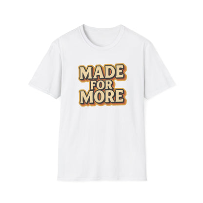 Made for More T-Shirt