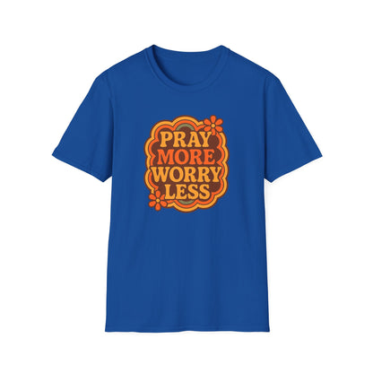 Pray More, Worry Less T-Shirt