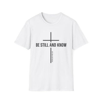 Be Still and Know T-Shirt