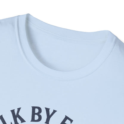 Walk By Faith T-Shirt