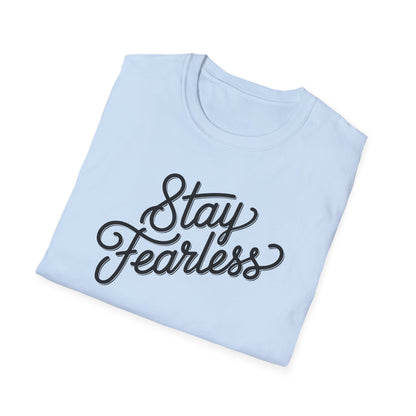 Stay Fearless T-Shirt