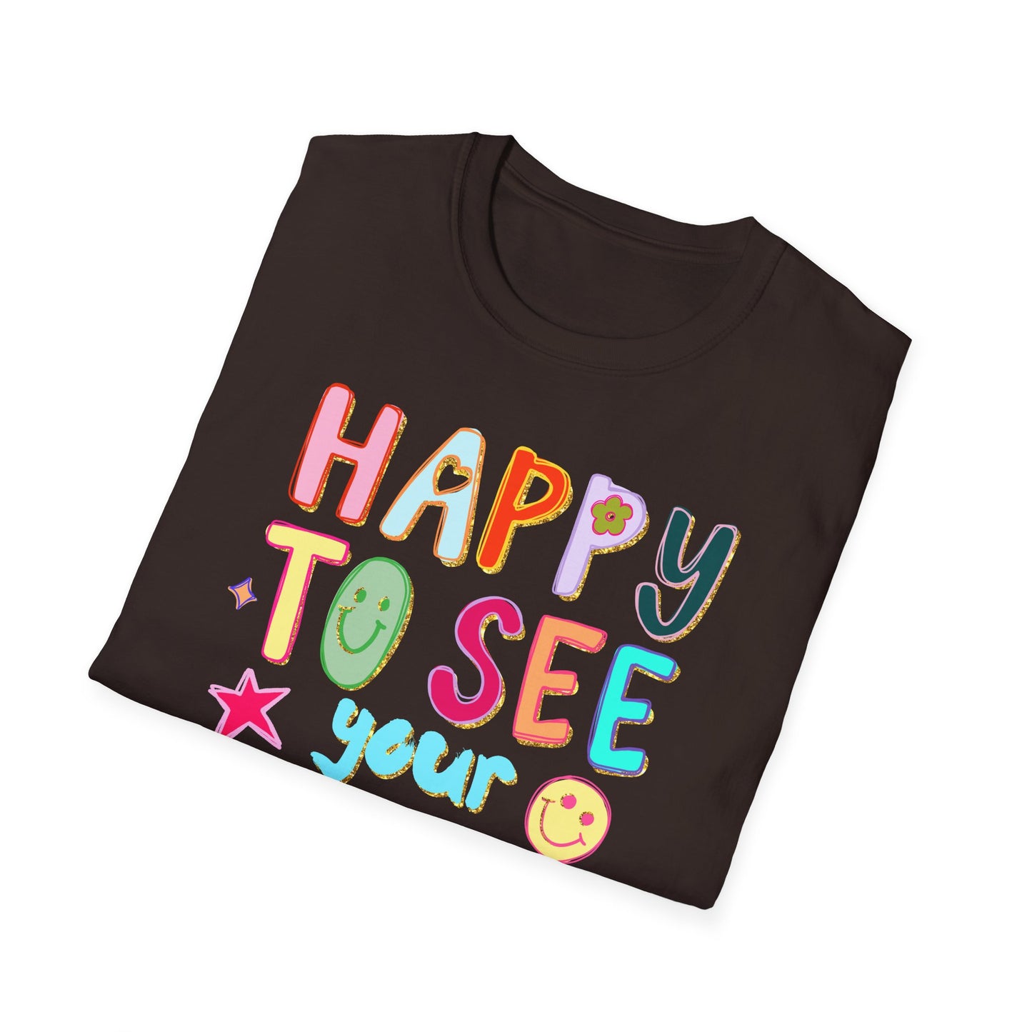 Happy To See Your Face T-Shirt