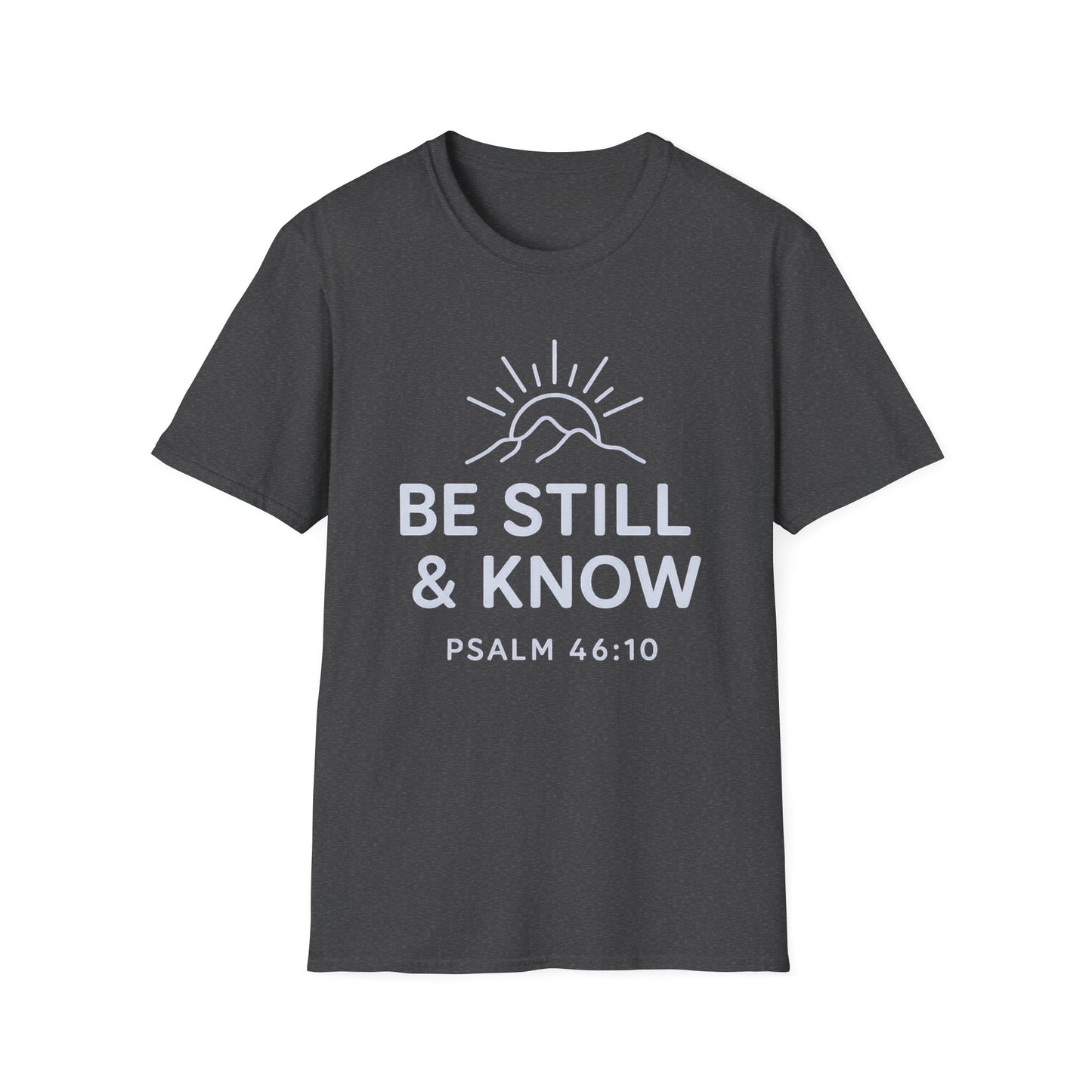 Be Still & Know T-Shirt