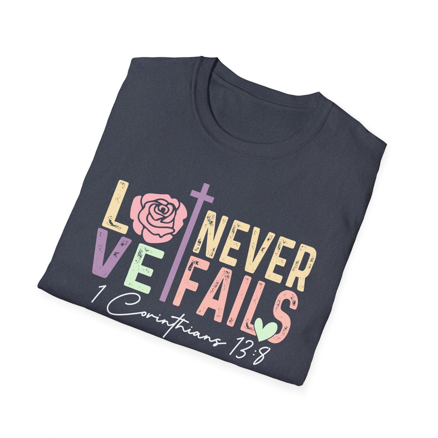 Love Never Fails T-Shirt