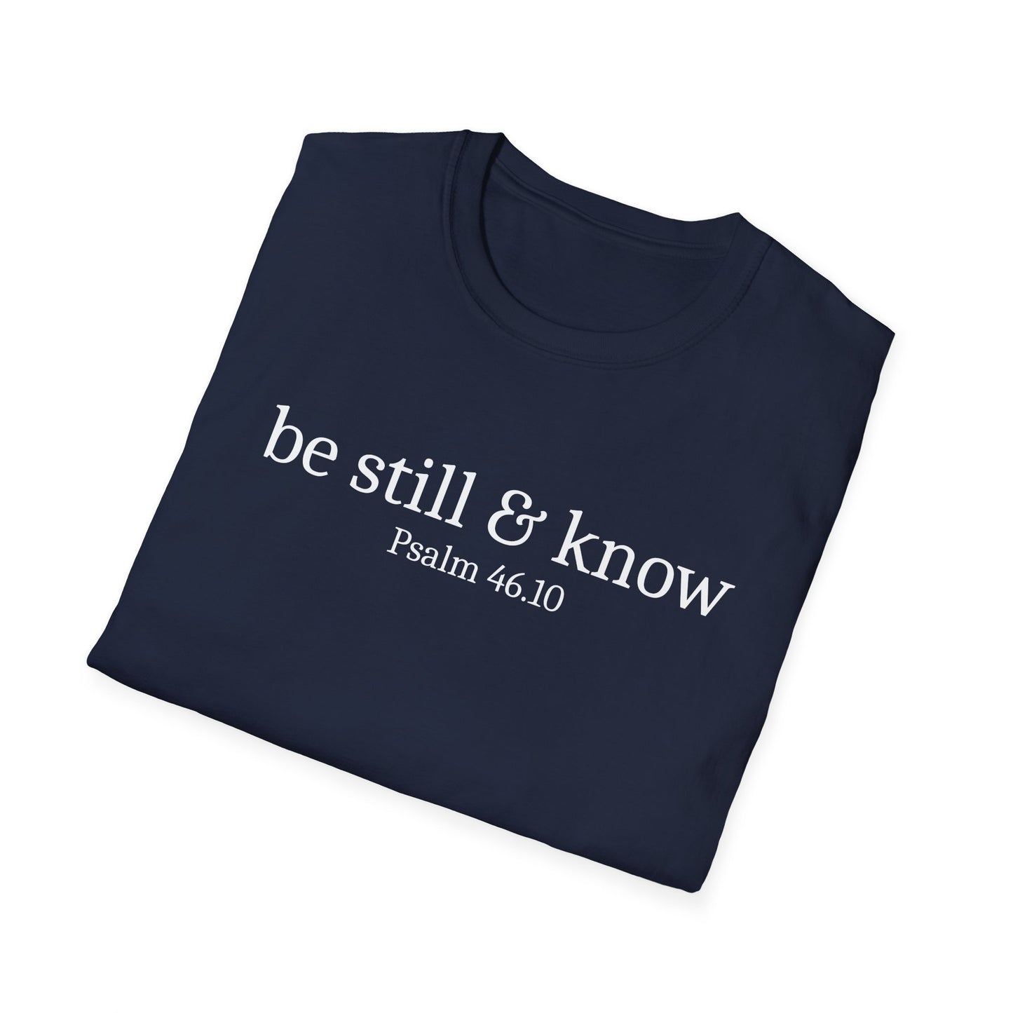 Be Still & Know T-Shirt
