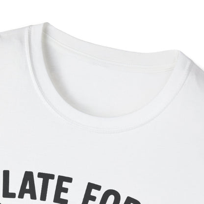 Early For Potluck T-Shirt