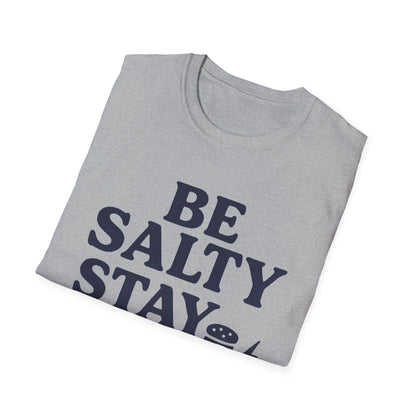 Be Salty Stay Lit T-Shirt