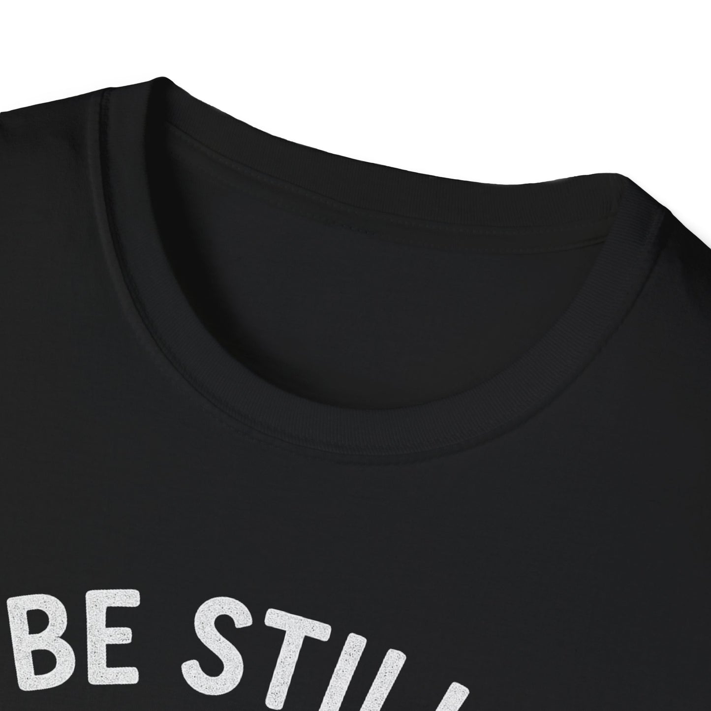 Be Still & Know T-Shirt