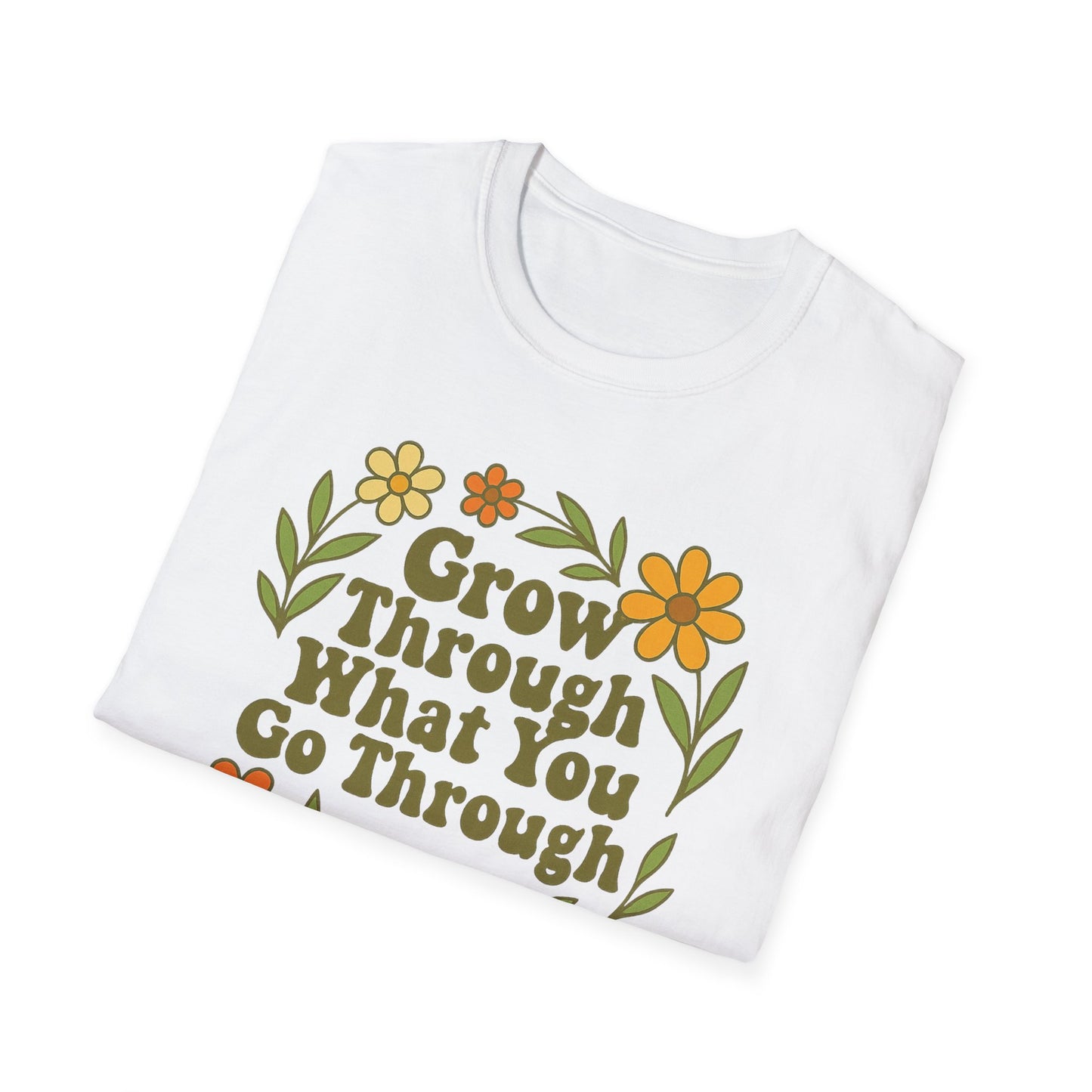 Grow Through What You Go Through T-Shirt
