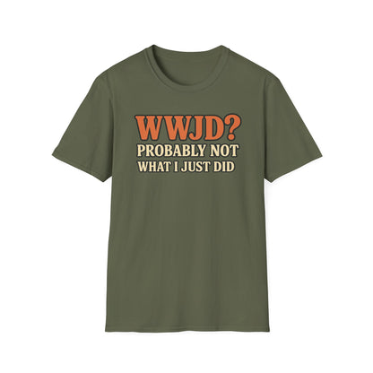 WWJD? T-Shirt