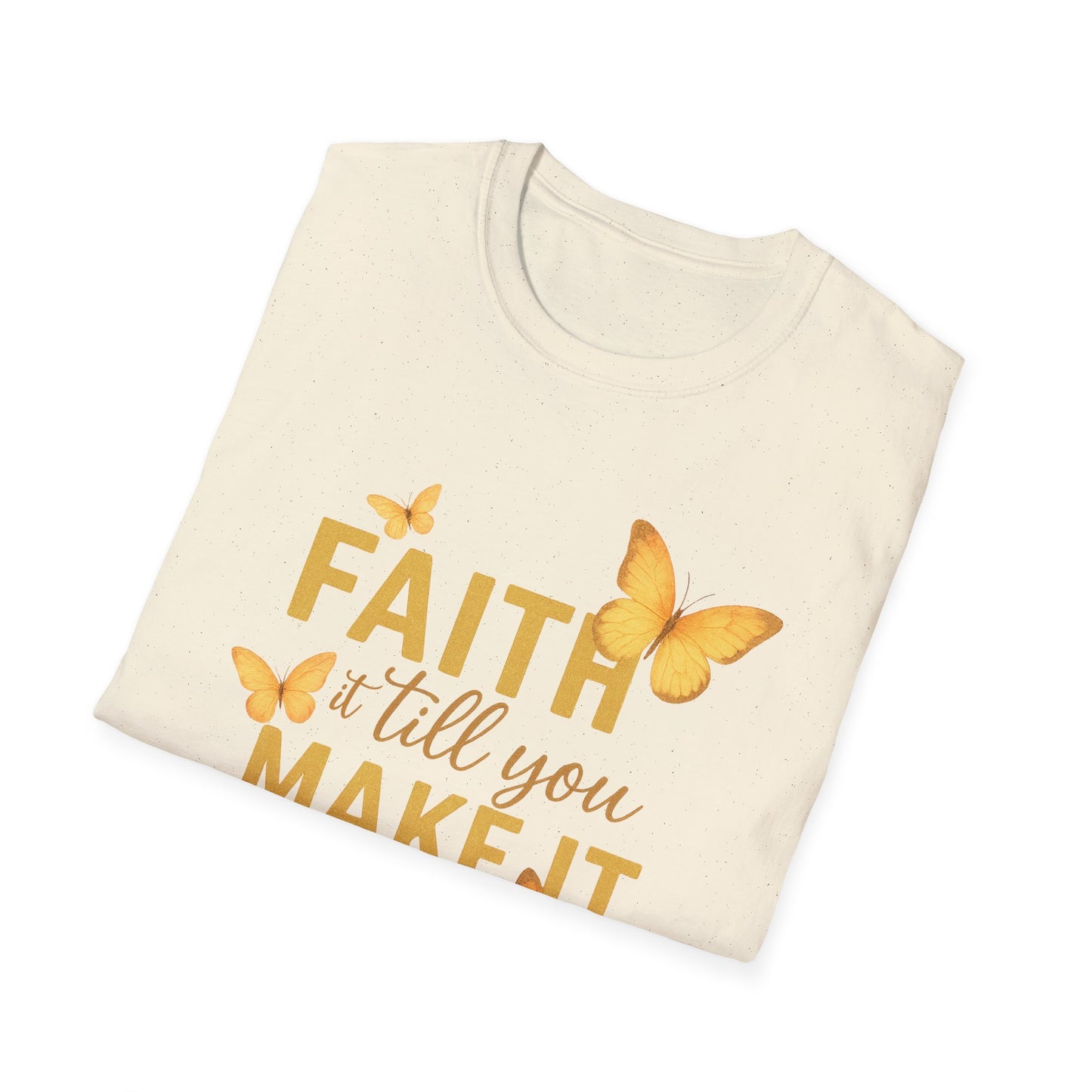 Faith It T-Shirt