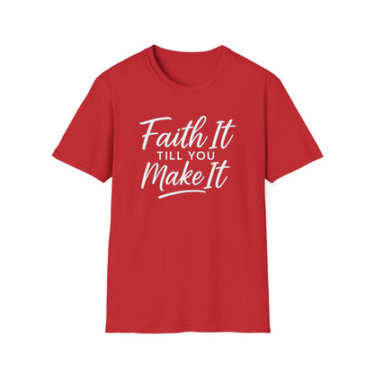 Faith It T-Shirt