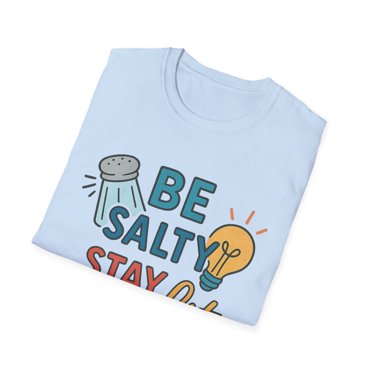 Be Salty Stay Lit T-Shirt