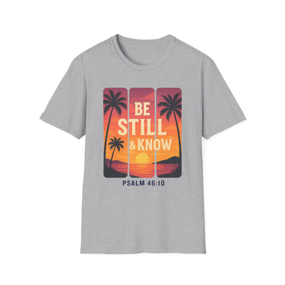 Be Still & Know T-Shirt