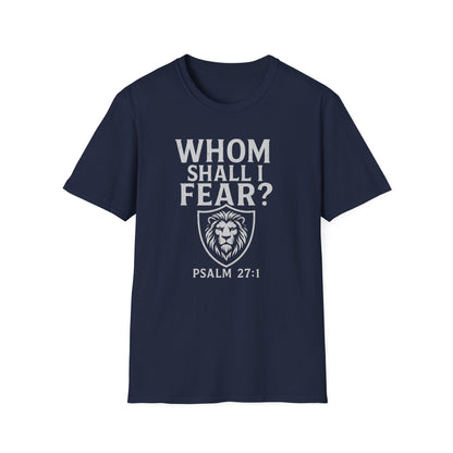 Whom Shall I Fear T-Shirt