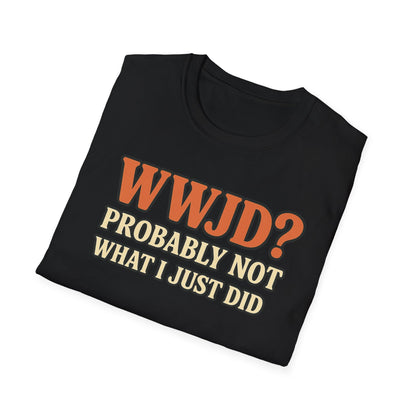 WWJD? T-Shirt