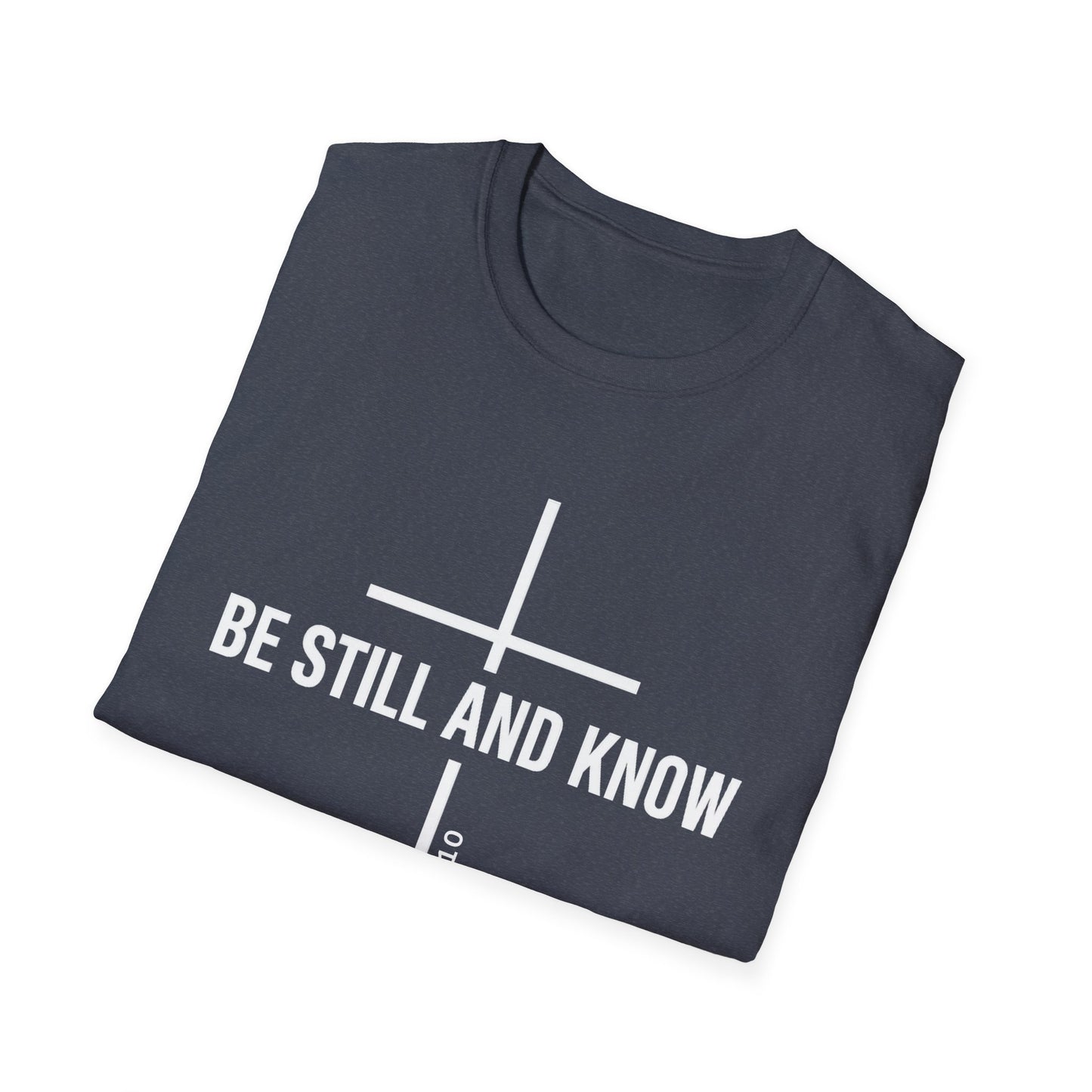 Be Still and Know T-Shirt
