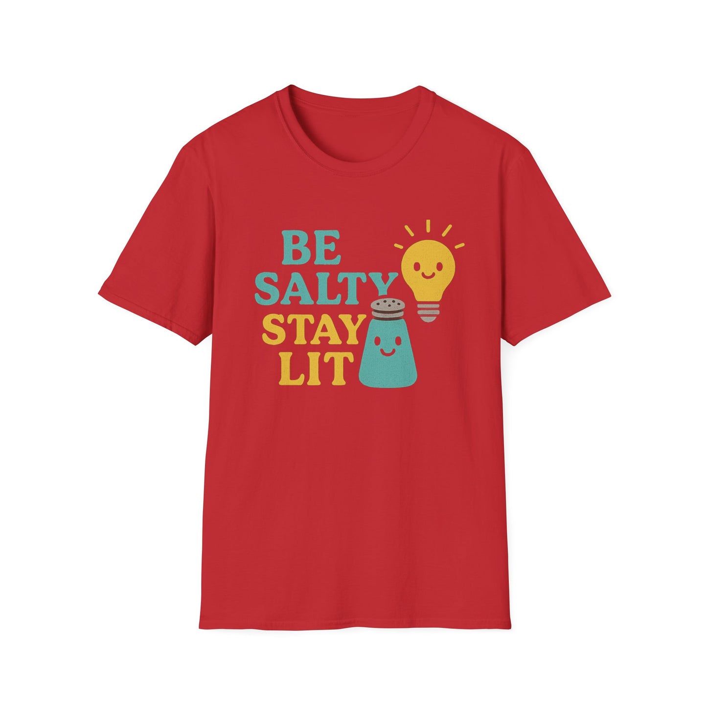 Be Salty Stay Lit T-Shirt