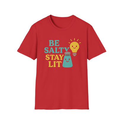 Be Salty Stay Lit T-Shirt