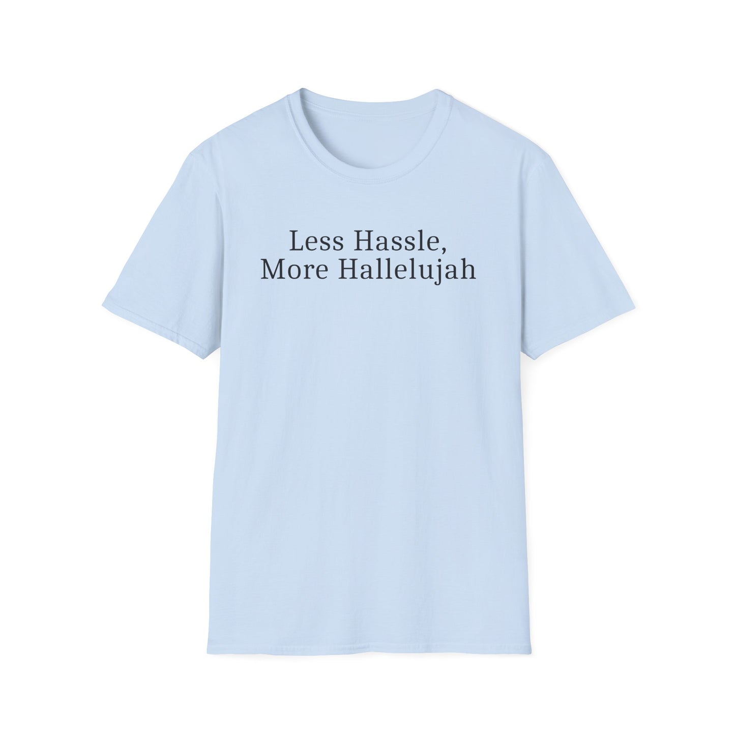 Less Hassle T-Shirt