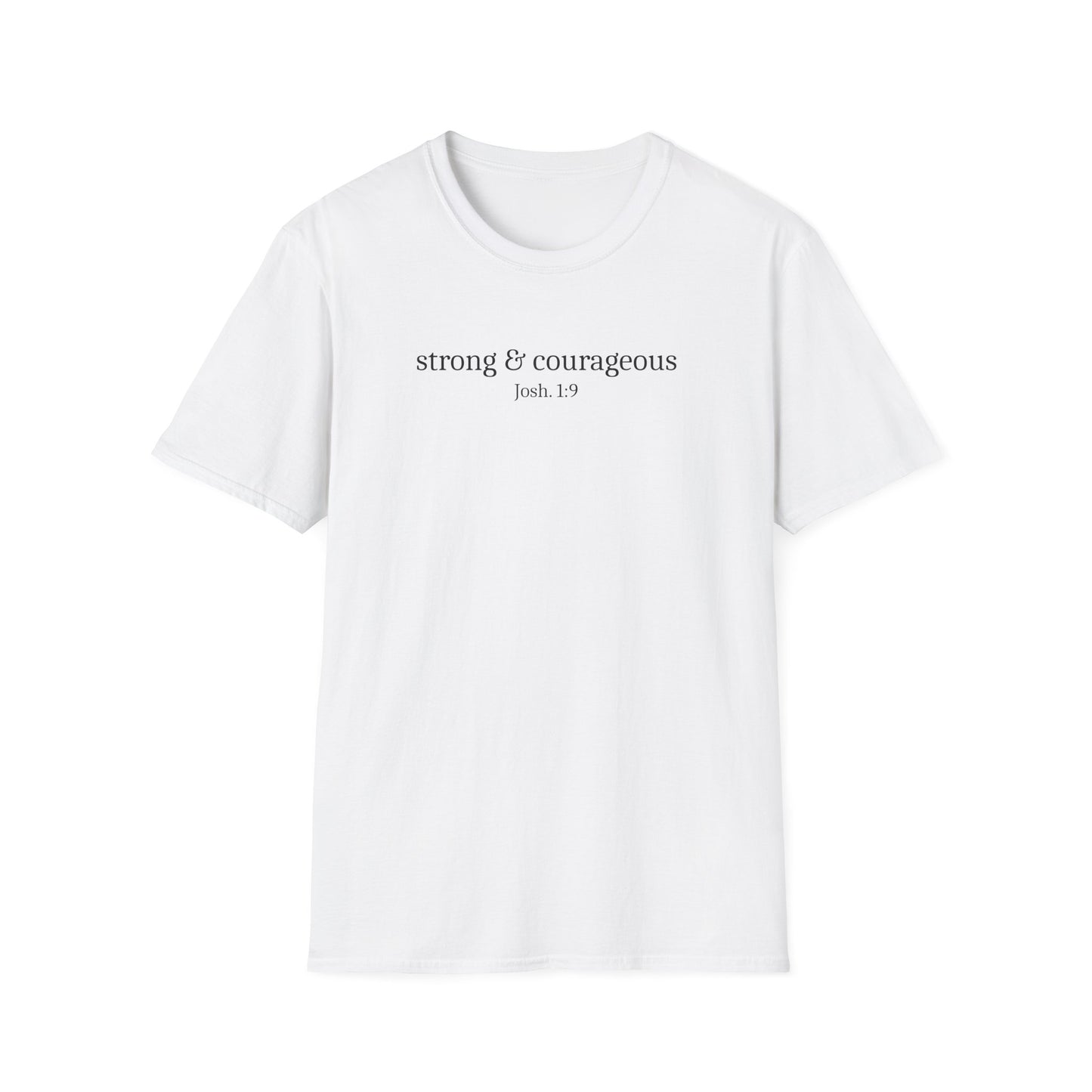 Strong & Courageous T-Shirt