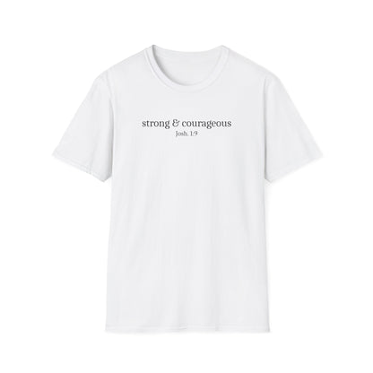 Strong & Courageous T-Shirt