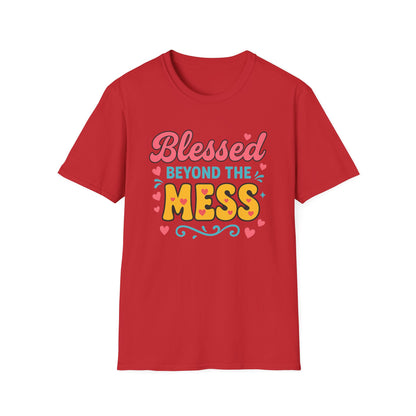 Beyond the Mess T-Shirt