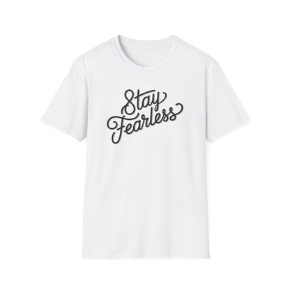 Stay Fearless T-Shirt