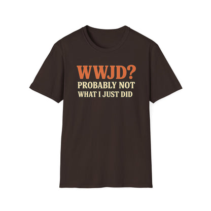 WWJD? T-Shirt