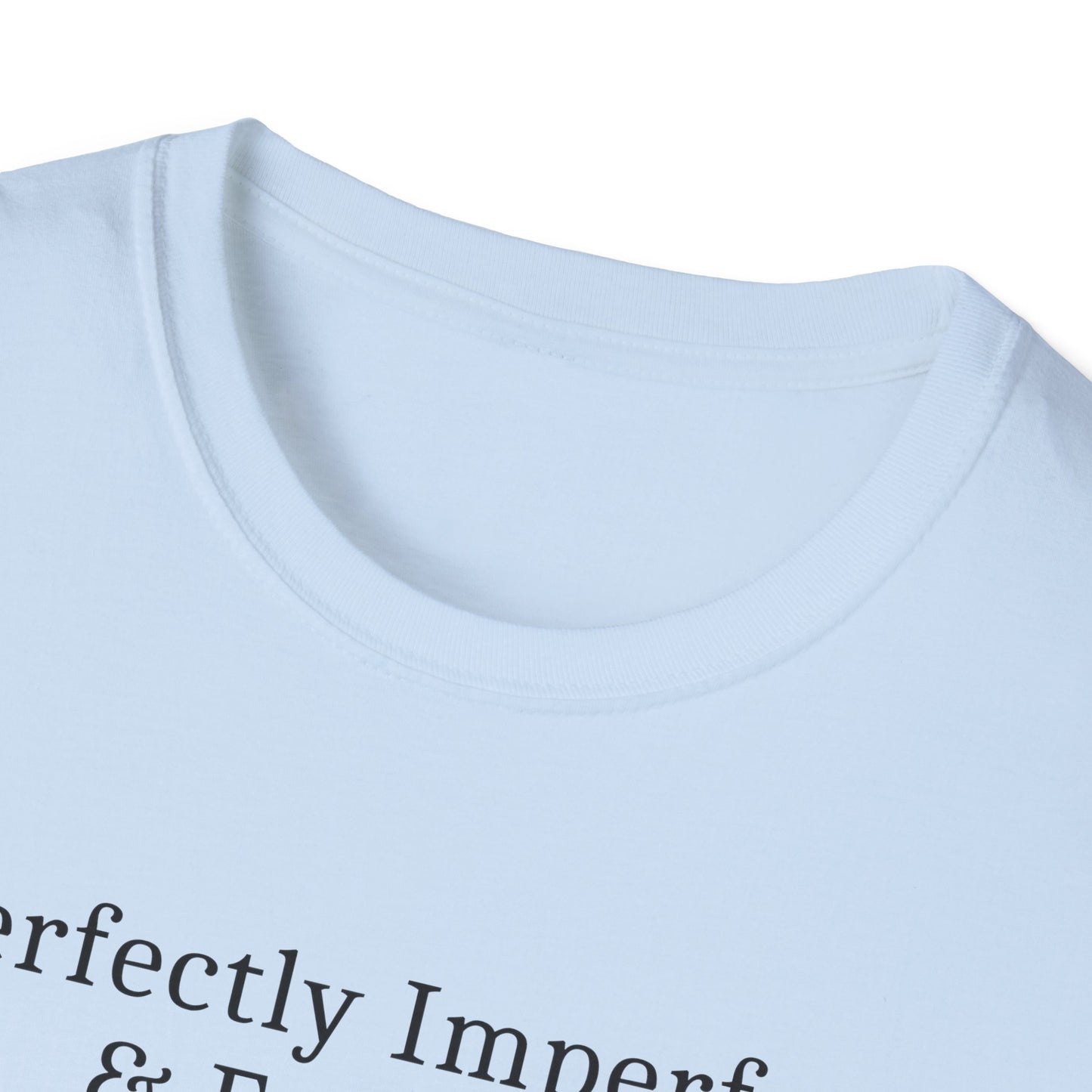 Perfectly Imperfect T-Shirt