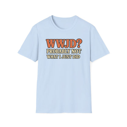 WWJD? T-Shirt