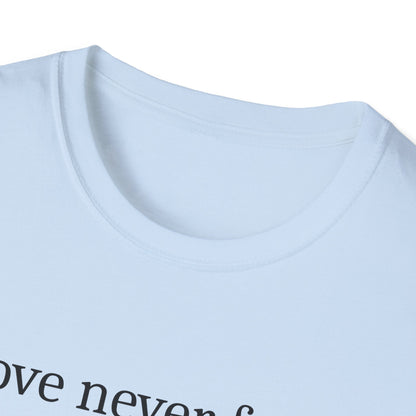 Love Never Fails T-Shirt