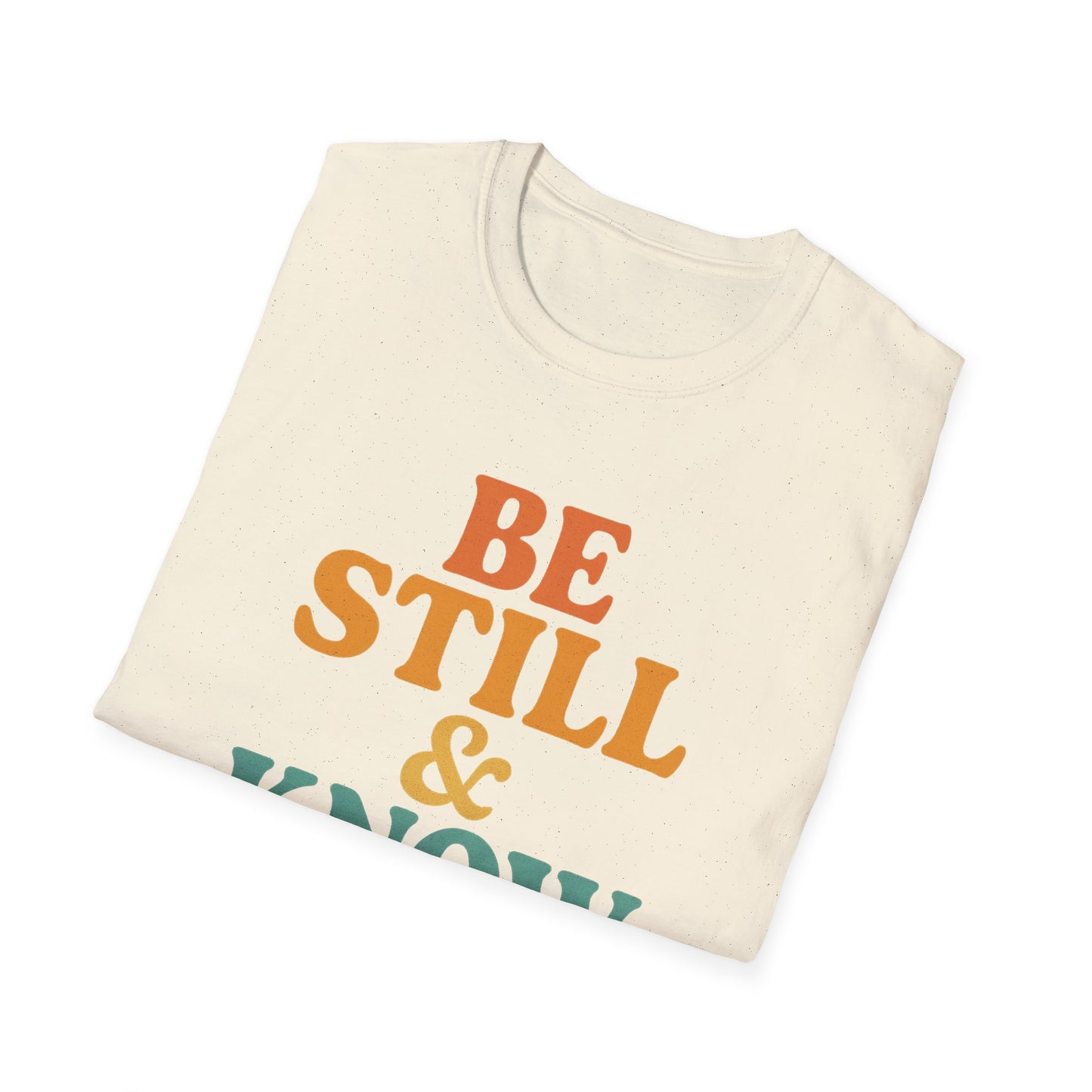 Be Still & Know T-Shirt