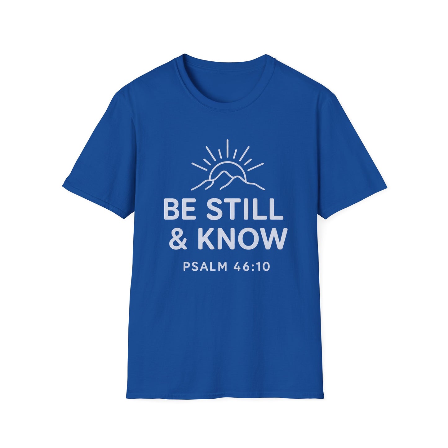Be Still & Know T-Shirt
