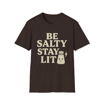 Be Salty Stay Lit T-Shirt