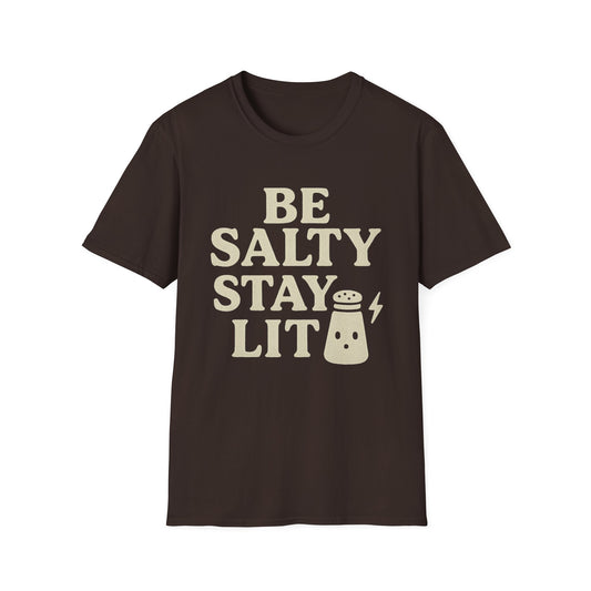Be Salty Stay Lit T-Shirt