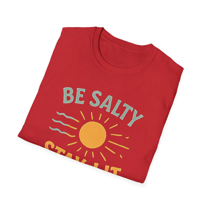 Be Salty Stay Lit T-Shirt
