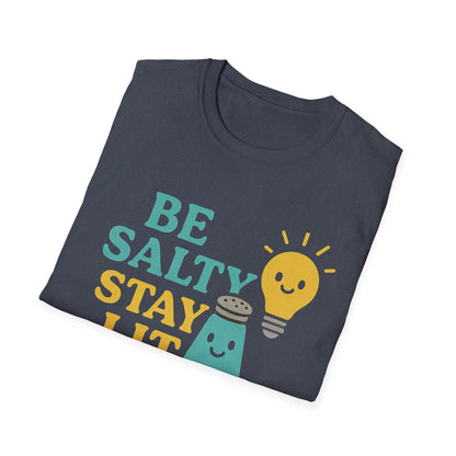 Be Salty Stay Lit T-Shirt