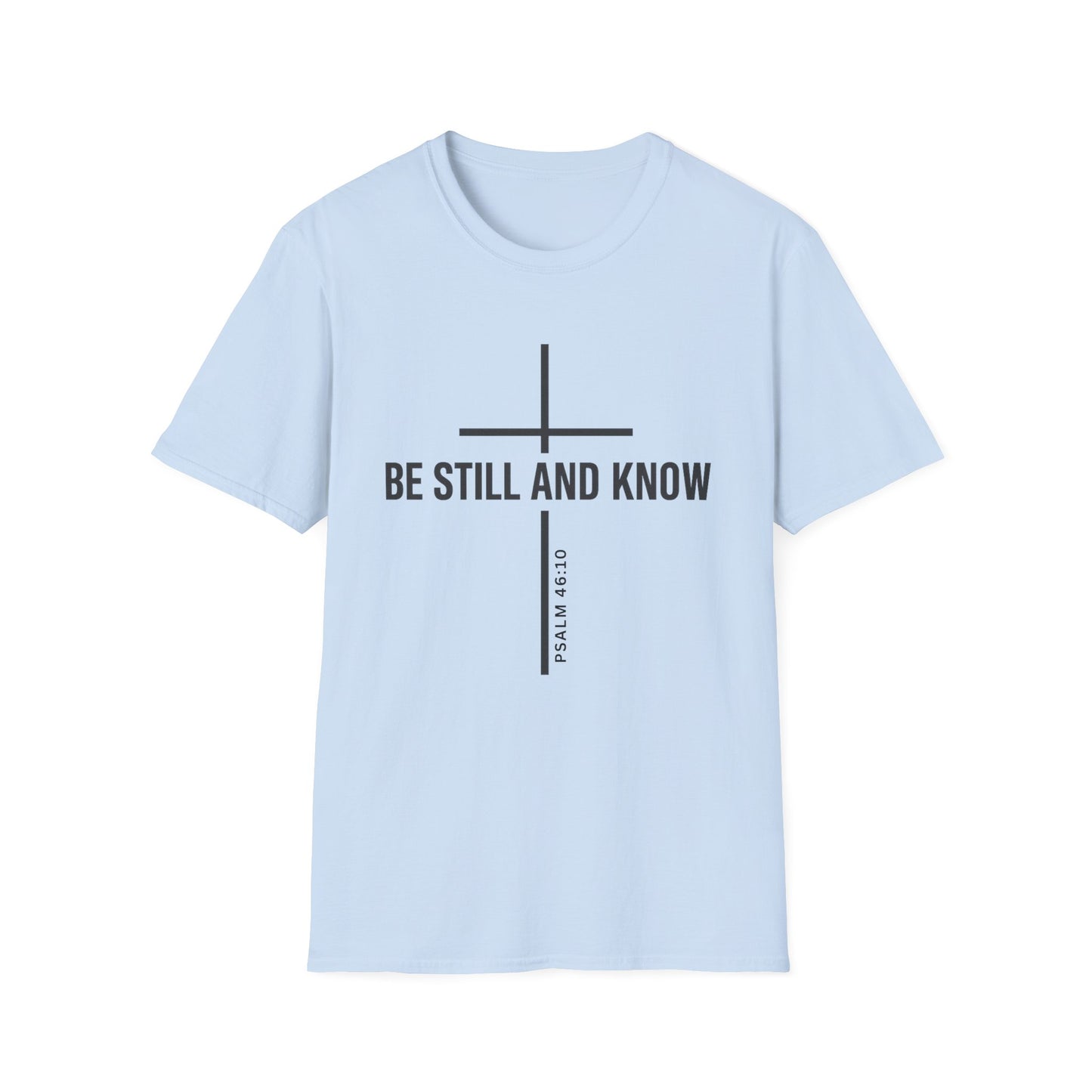 Be Still and Know T-Shirt