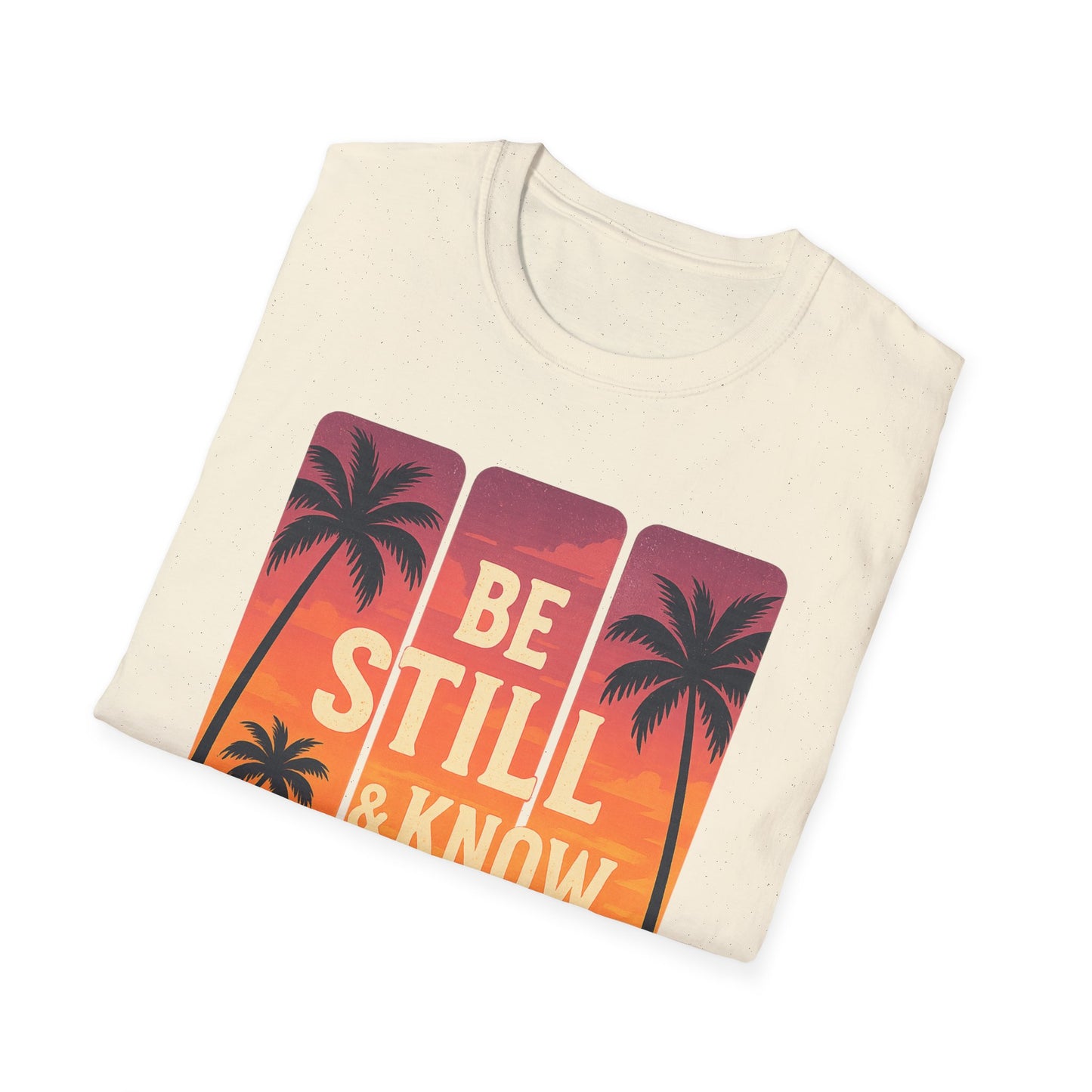 Be Still & Know T-Shirt